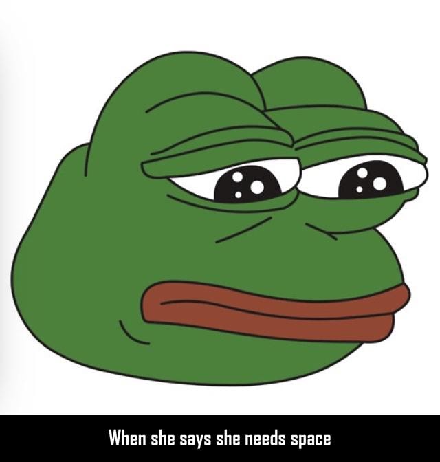 Whan she says she naads space - When she says she needs space - )