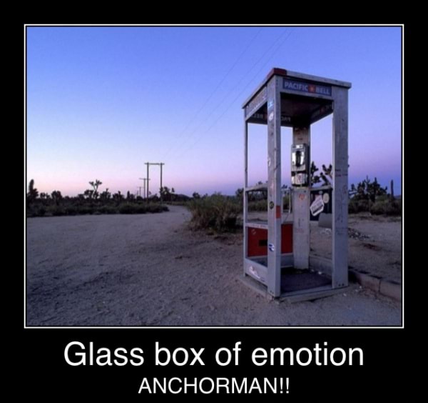 Glass Box Of Emotion Anchorman Glass Box Of Emotion Anchorman