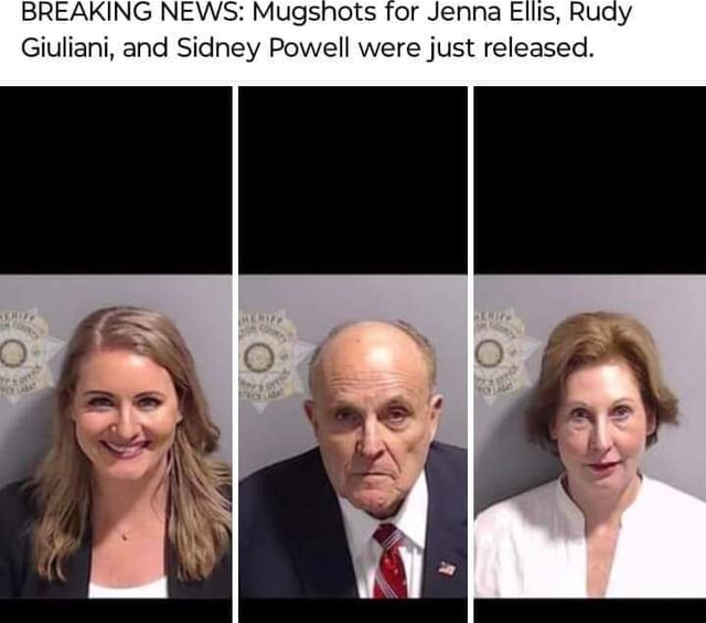 BREAKING NEWS: Mugshots for Jenna Ellis, Rudy Giuliani, and Sidney ...