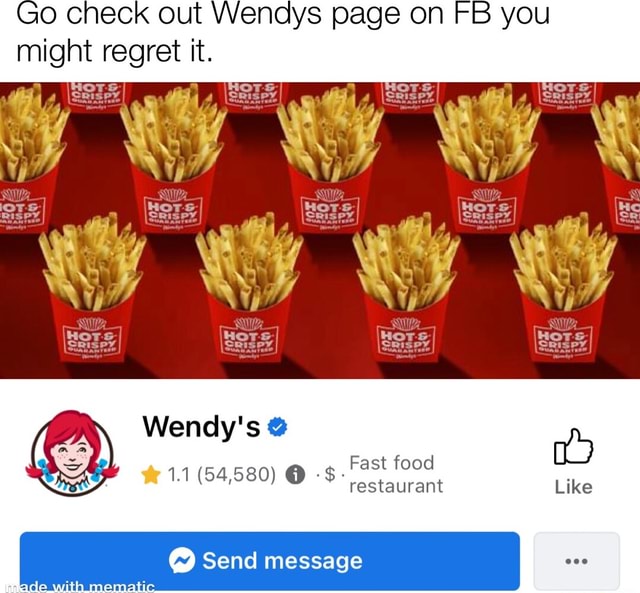 Go check out Wendys page on FB you might regret it. Bs TS Wendy's Fast ...