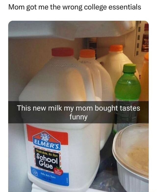 Mom got me the wrong college essentials This new milk my mom bought ...