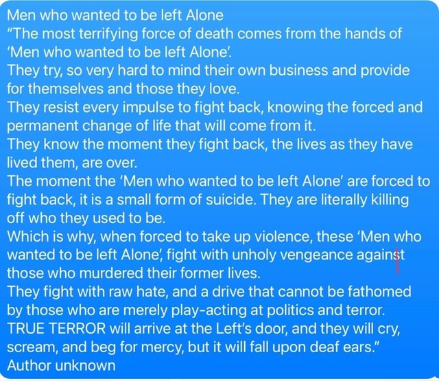 Men who wanted to be left Alone "The most terrifying force of death ...