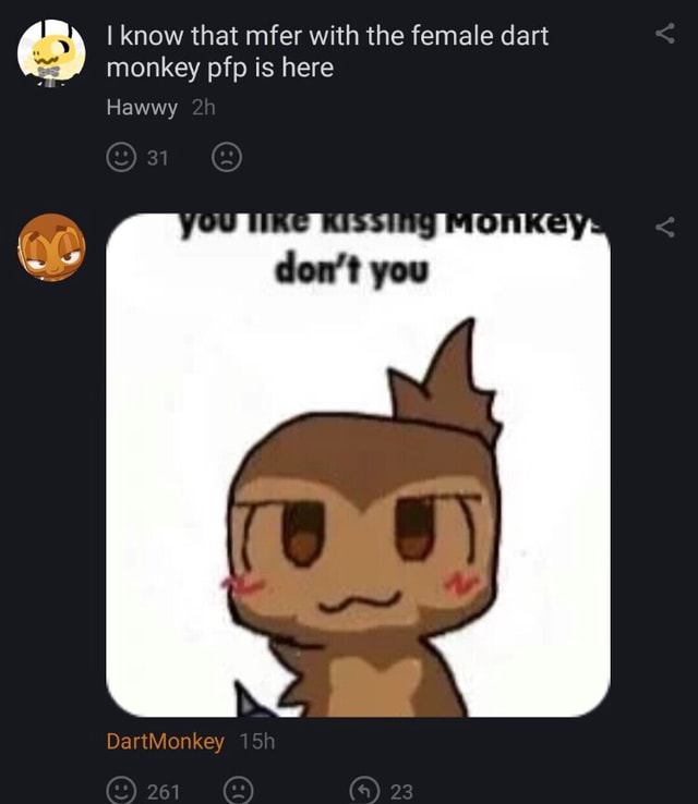 I know that mfer with the female dart / monkey pfp is here Rawwy ...