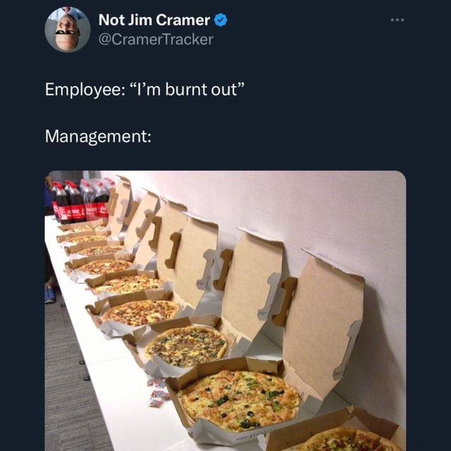 (x @cramertracker) #management #pizza - Not Jim Cramer @cramertracker 