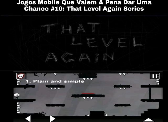 Jogos Mobile Que Valem Pena Dar Uma Chance 10 That Level Again Series Plain And Simple