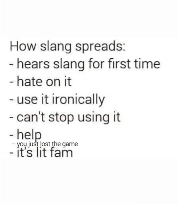 How slang spreads hears slang for first time hate on it use it