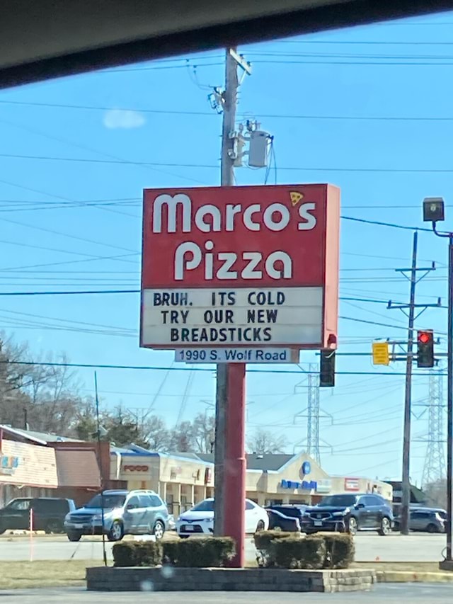 Marcos Pizza BRUH. ITS COLD TRY OUR NEW BREADSTICKS 1990 S. Wolf Road