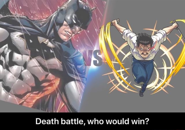 Death Battle, Who Would Win? - Death Battle, Who Would Win? - IFunny