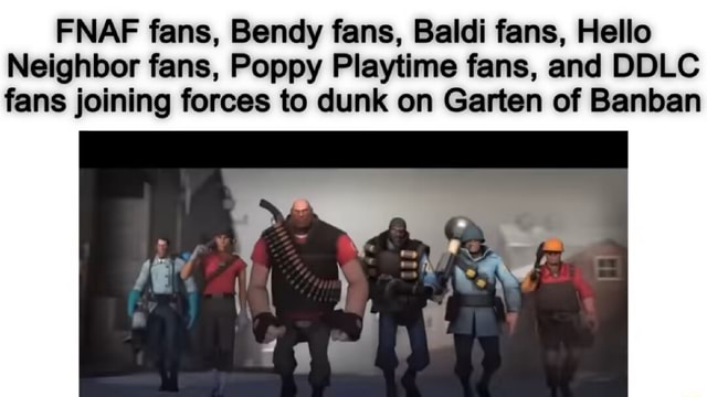 FNAF fans, Bendy fans, Baldi fans, Hello Neighbor fans, Poppy Playtime ...