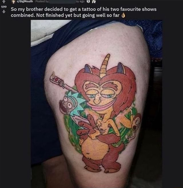 Was UR So my brother decided to get a tattoo of his two favourite shows combined. Not finished yet but going well so far 3 - iFunny