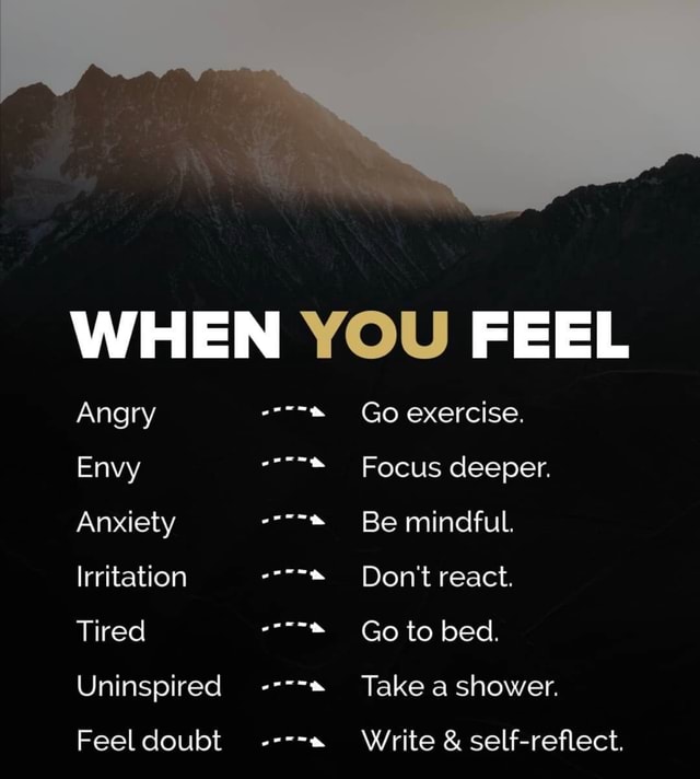 WHEN YOU FEEL Angry Envy Anxiety Irritation Tired Uninspired Feel doubt ...