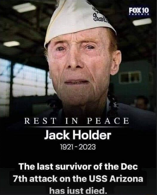 REST IN PEACE Jack Holder 19212023 The last survivor of the Dec attack on the USS Arizona has