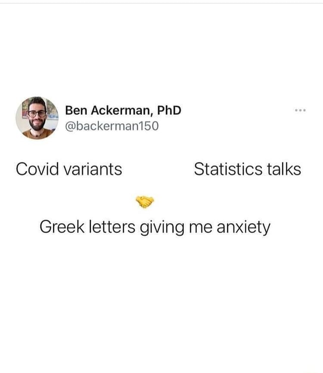 Ben Ackerman, PAD ove Covid variants Statistics talks Greek letters ...