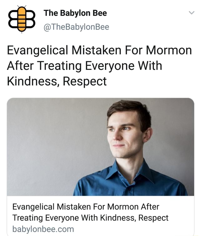 thebabylonbee-evangelical-mistaken-for-mormon-after-treating-everyone