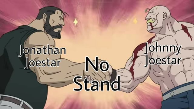 Jonathan Joestar No Joestar Stand - iFunny