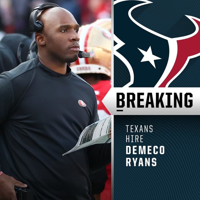 TEXANS HIRE DEMECO RYANS - IFunny