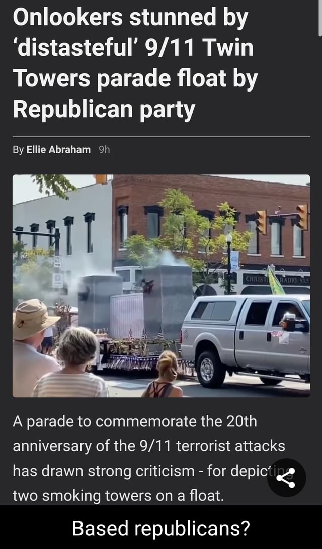 Onlookers stunned by 'distasteful' Twin Towers parade float by ...