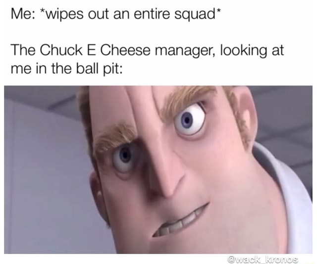 me-wipes-out-an-entire-squad-the-chuck-e-cheese-manager-looking-at