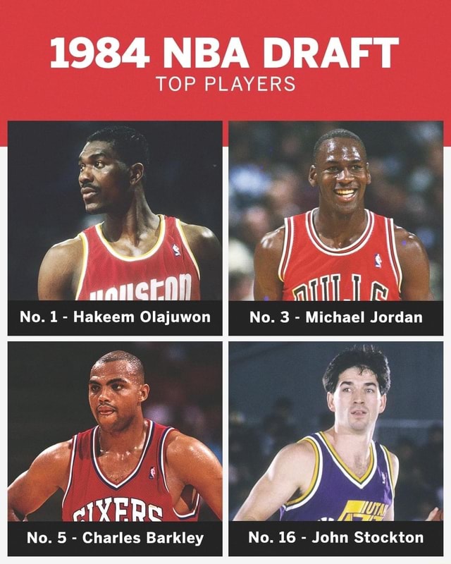 1984 NBA DRAFT TOP PLAYERS No. 1 - Hakeem Olajuwon No. 3 - Michael Jordan  No. 5 - Charles Barkley No. 16 - John Stockton - iFunny Brazil