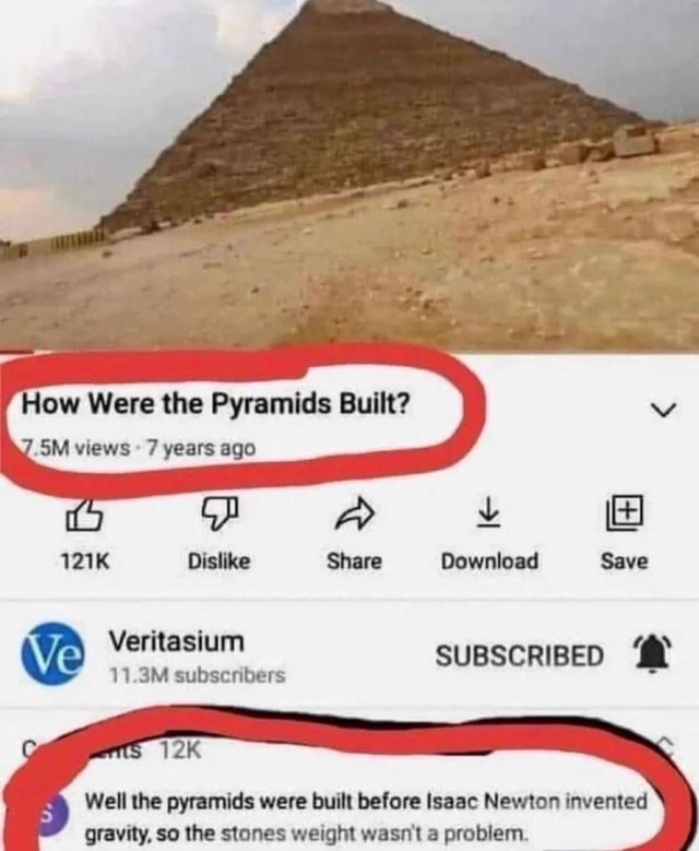 Ow Were The Pyramids Built Views 7 Years Ago 121k Dislike Share Download Save Veritasium 9755