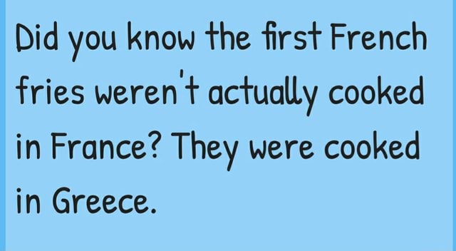 Did you know the first French fries werent actually cooked in France ...