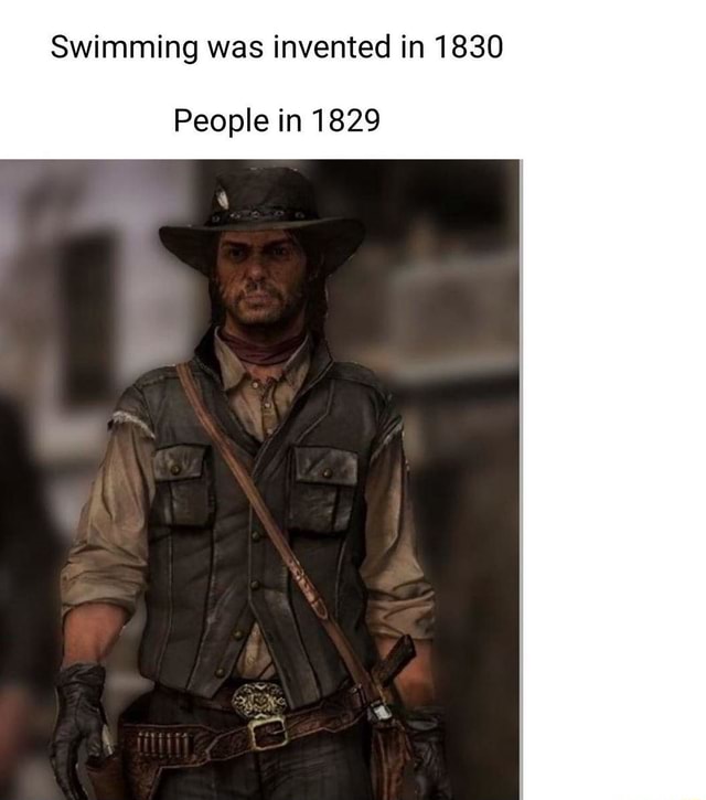 swimming-was-invented-in-1830-people-in-1829-ifunny