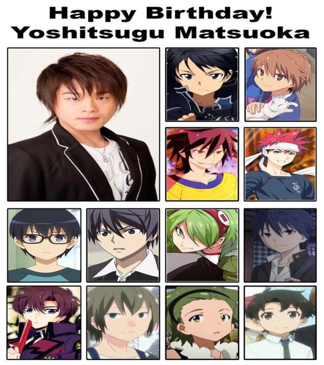 Happy Birthday! Yoshitsugu Matsuoka - )