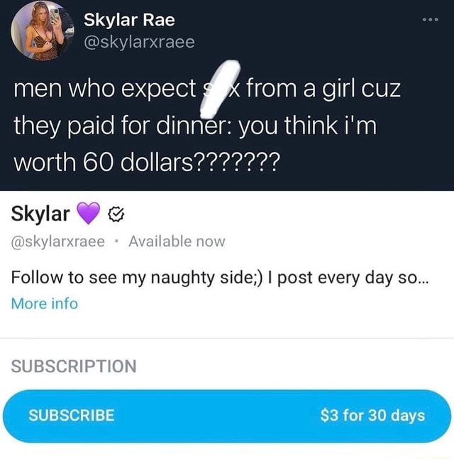 Skylar Rae @skylarxraee men who expect iff from a girl cuz they paid ...