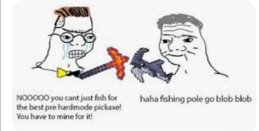 NOOOOO you cant just fish for _haha fishing pole go blob blob the