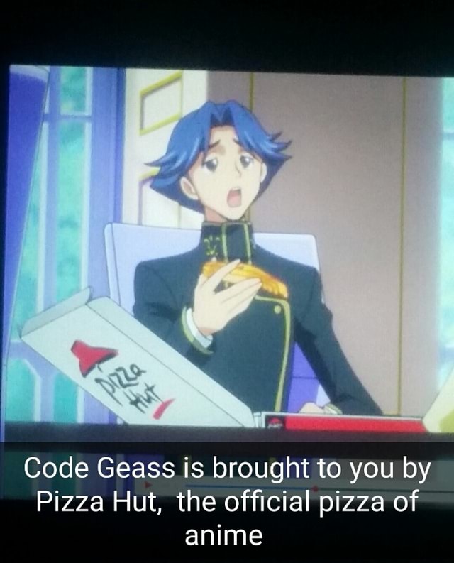Code Geass Is Brought To You By Pizza Hut The Ofﬁcial Pizza Of Anime