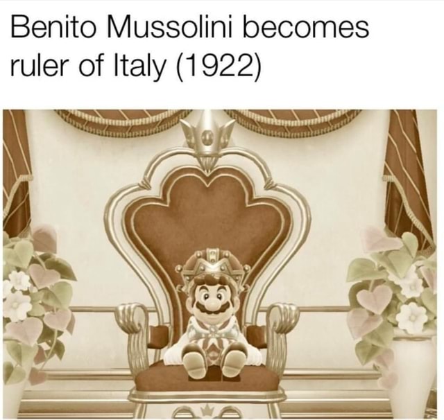 Benito Mussolini ruler of Italy (1922) )