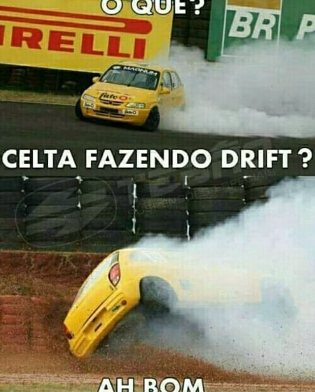 CELTA FA ZENDO DRIFT if a - iFunny Brazil