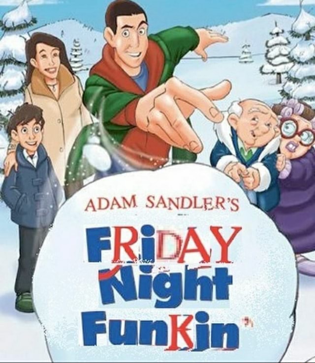 ADAM SANDLER'S FRIDAY Night Funkin - iFunny