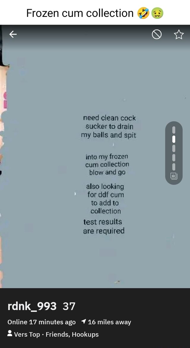 Frozen Cum Collection Need Clean Cock Sucker To Drain My Balls And Spit Into My Frozen Cum 9949