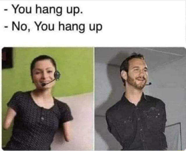 you-hang-up-no-you-hang-up-de-ifunny