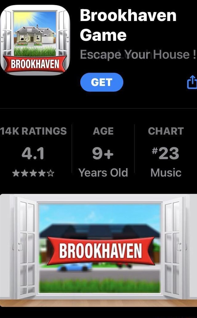 Brookhaven Game Escape Your House ! GET RATINGS AGE CHART 4.1 23 Years