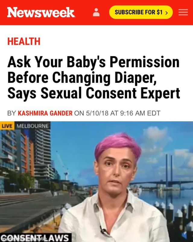 HEALTH Newsweek Ask Your Baby's Permission Before Changing Diaper, Says