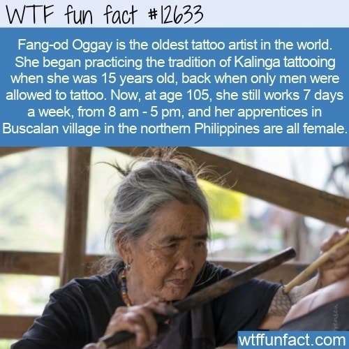 Fun fact 12b33 Fangod Oggay is the oldest tattoo artist in the world