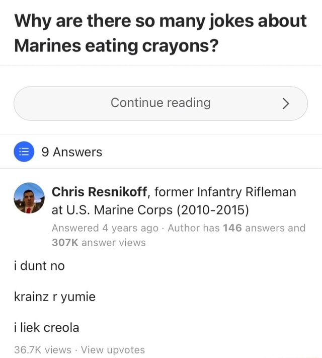 Why are there so many jokes about Marines eating crayons? Continue