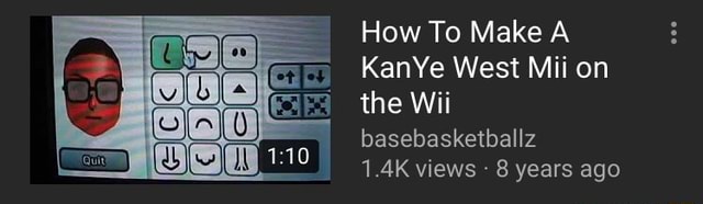 How To Make A Kanye West Mii On The Wii Basebasketballz 14k Views 8