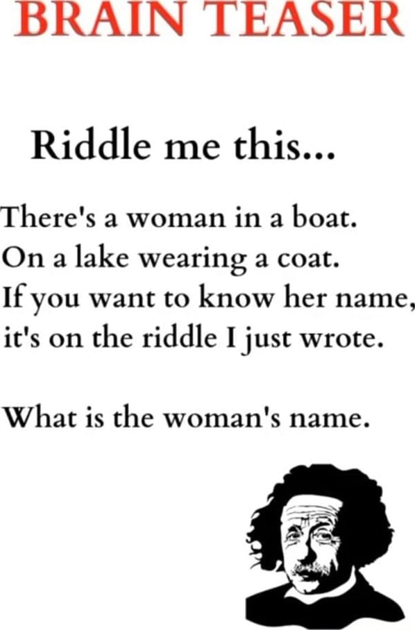 BRAIN TEASER Riddle me this... There