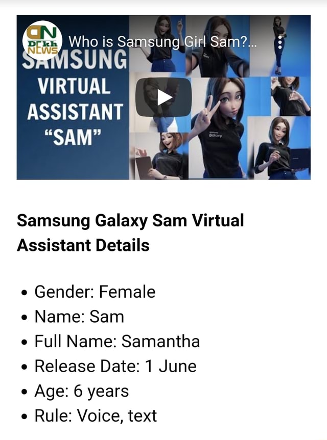 Who Is Samsung Girl Sam Sung Virtual Assistant Sam Samsung Galaxy Sam Virtual Assistant Details Gender Female Name Sam Full Name Samantha Release Date 1 June E Age 6 Years E Rule