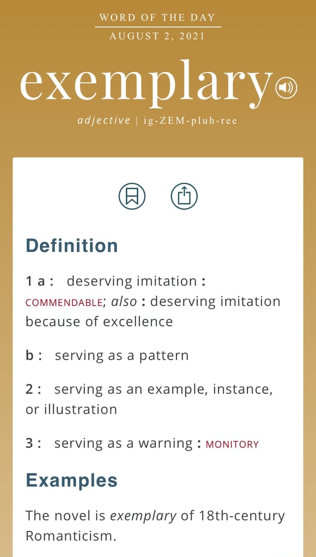 WORD OF THE DAY AUGUST 2, 2021 exemplar adjective igZEMpluhree Definition deserving imitation WORD OF THE DAY AUGUST 2, 2021 exemplar adjective igZEMpluhree Definition deserving imitation