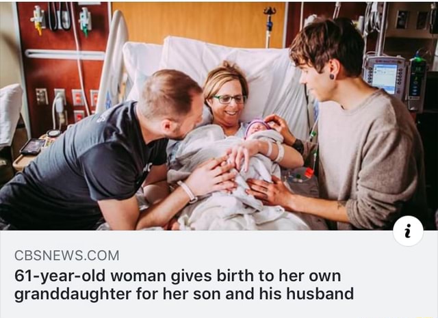Cbsnews Com 61 Year Old Woman Gives Birth To Her Own Granddaughter For Her Son And His Husband