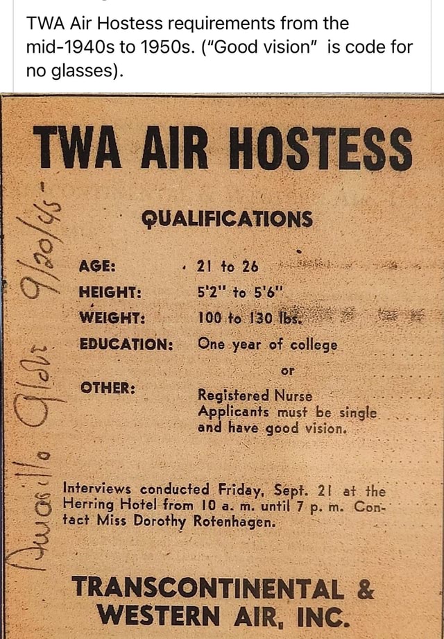 TWA Air Hostess requirements from the mid1940s to 1950s. ("Good vision" is code for no glasses