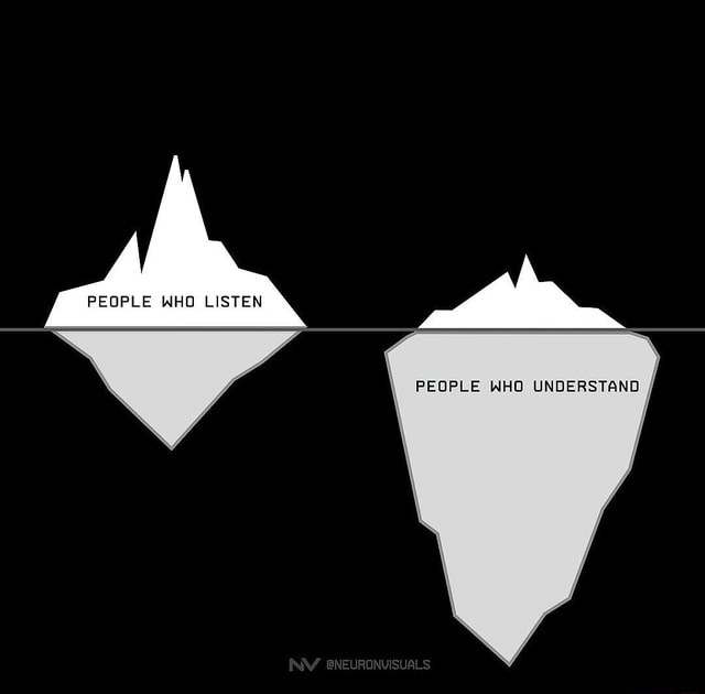 People Who Listen People Who Understand Iny Neuronvisuals Ifunny