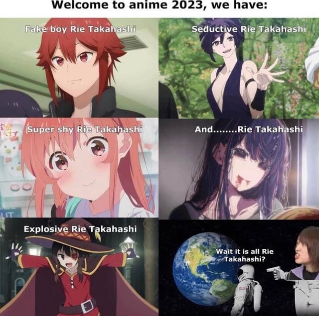 Welcome to anime 2023, we have: ike Rie uper Explosive Rie Wait it is all  Rie - iFunny