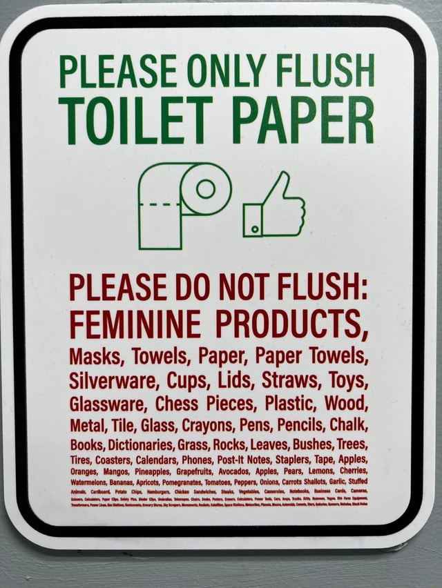 PLEASE ONLY FLUSH TOILET PAPER PLEASE DO NOT FLUSH FEMININE PRODUCTS