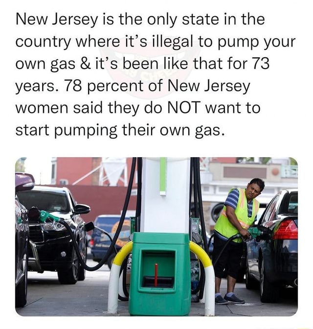 New Jersey is the only state in the country where it's illegal to pump