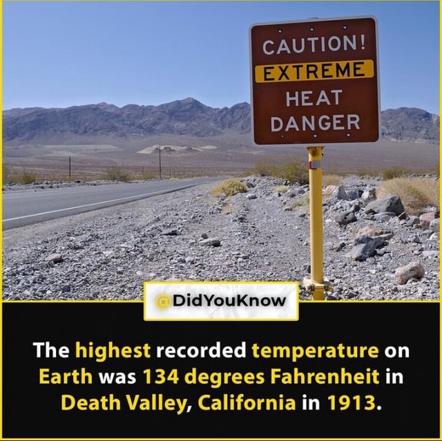 CAUTION! EXTREME HEAT DANGER DidYouKnow The highest recorded ...